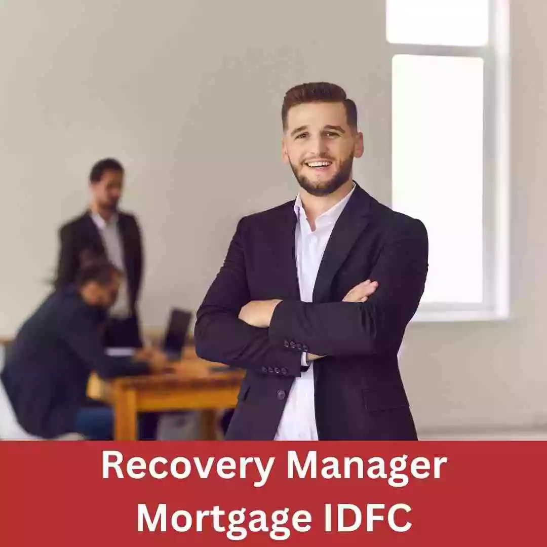 Recovery Manager Mortgage IDFC FIRST Bank