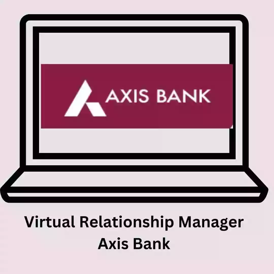 Virtual Relationship Manager Axis Bank India Remote