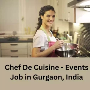 Chef De Cuisine - Events Job in Gurgaon, India