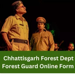 Chhattisgarh Forest Dept Forest Guard Online Form 2023