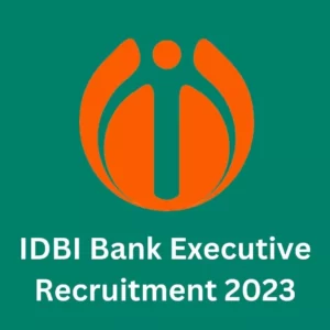 IDBI Bank Executive Recruitment 2023